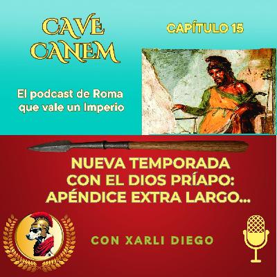 CAPÍTULO 15 .NUEVA TEMPORADA. EL DIOS PRÍAPO (UN FALO DE CUIDADO). LAS FIESTAS DE CARTAGINESES Y ROMANOS. Y MUCHO MÁS.