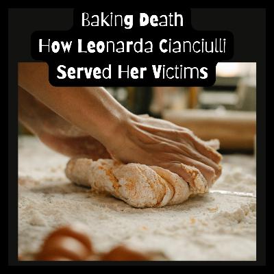 Baking Death: How Leonarda Cianciulli Served Her Victims Baking Death: How Leonarda Cianciulli Served Her Victims