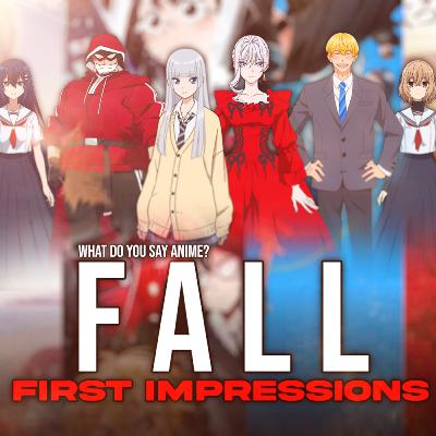 Fall 2025 Anime First Impressions Fall 2025 Anime First Impressions