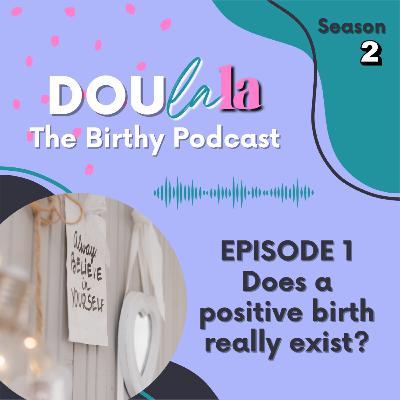 Does a positive birth actual exist? Does a positive birth actual exist?