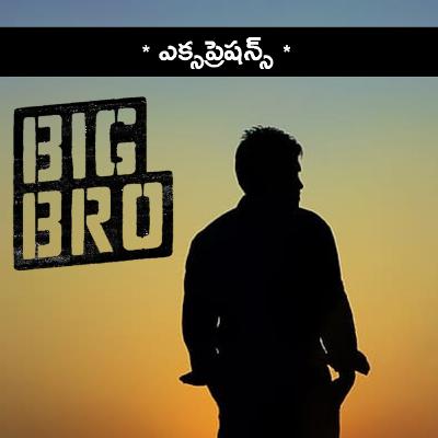 Expressions | Big Bro | Telugu Podcast by Namas'Tej'