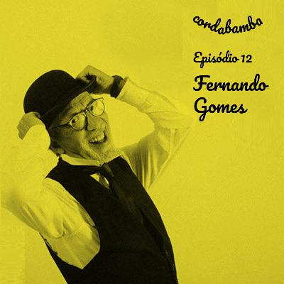 Episódio 12 com Fernando Gomes