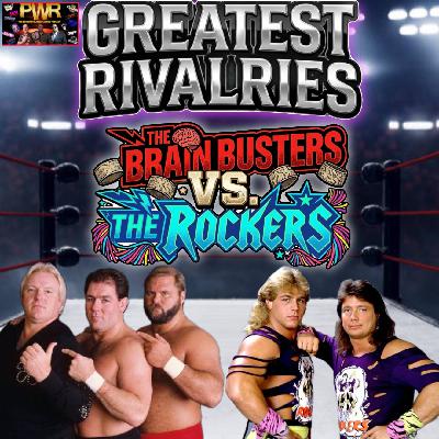 Pro Wrestling’s Greatest Rivalries: The Brain Busters vs. The Rockers (1988-1989) Pro Wrestling’s Greatest Rivalries: The Brain Busters vs. The Rockers (1988-1989)