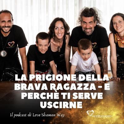 La prigione della brava ragazza - o del bravo ragazzo e perchè ti serve uscirne