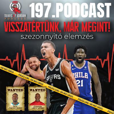 #197 Tears of Jordan – Visszatértünk, már megint – Szezonnyitó elemzés!