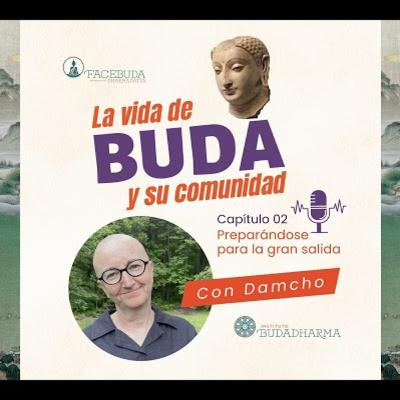 CAP. 2 LA VIDA DE BUDA Y SU COMUNIDAD, Preparándose para la gran salida