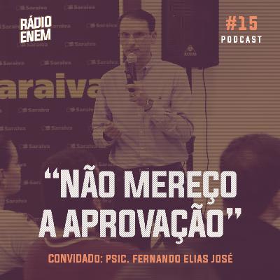 Ep. 15 | "Não mereço a aprovação"