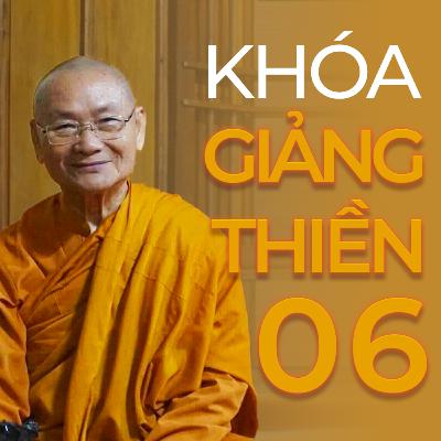 Khóa Giảng Thiền Lần Thứ 06 | Thầy Viên Minh Khóa Giảng Thiền Lần Thứ 06 | Thầy Viên Minh