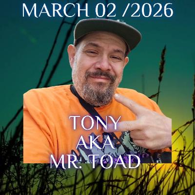 Tony AKA Mr. Toad Tony AKA Mr. Toad