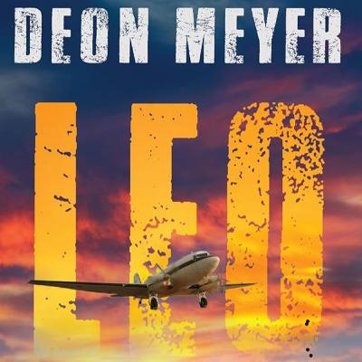 Leo: A Benny Griessel Novel. Talking with author Deon Meyer. Leo: A Benny Griessel Novel. Talking with author Deon Meyer.