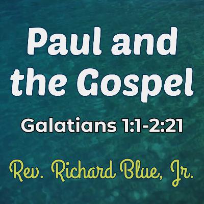 Paul and The Gospel Paul and The Gospel
