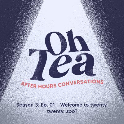 Season 3: Ep. 01 - Welcome to twenty twenty…too?