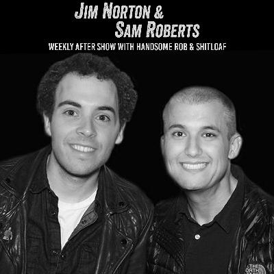 Episode 05: Jim Norton & Sam Roberts Weekly After Show