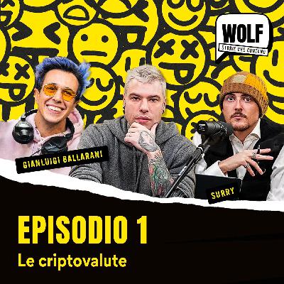 Criptovalute - WOLF by Fedez - Episodio 1 Criptovalute - WOLF by Fedez - Episodio 1