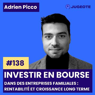 #138 - Investir en Bourse dans des entreprises familiales : rentabilité et croissance long terme