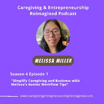 Simplify Caregiving and Business with Melissa's Genius Workflow Tips Simplify Caregiving and Business with Melissa's Genius Workflow Tips