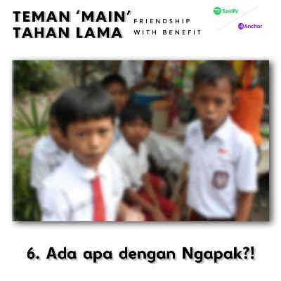 Teman 'Main' Tahan Lama , Episode 6 : Ada Apa Dengan Ngapak?! Teman 'Main' Tahan Lama , Episode 6 : Ada Apa Dengan Ngapak?!