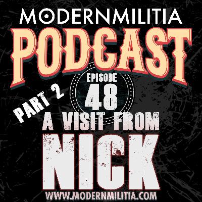 Modern Militia – Episode 48 – A Visit from Nick Part 2