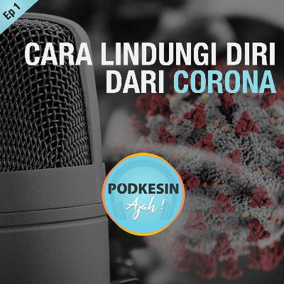 CARA LINDUNGI DIRI DARI CORONA | E1 CARA LINDUNGI DIRI DARI CORONA | E1