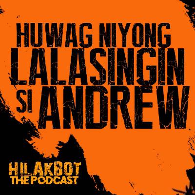 HUWAG Ninyong LALASINGIN Si ANDREW