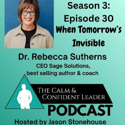 S3-Episode 30-When Tomorrows Invisible-Dr Rebecca Sutherns