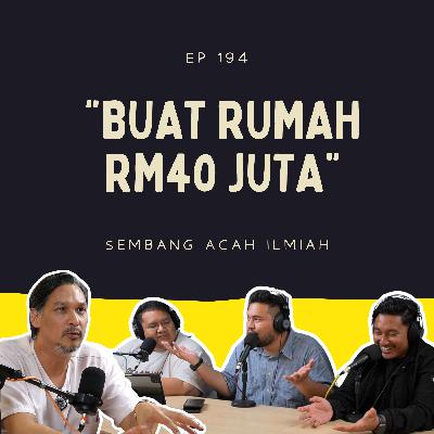 EP194: Buat rumah klien sampai RM40 Juta
