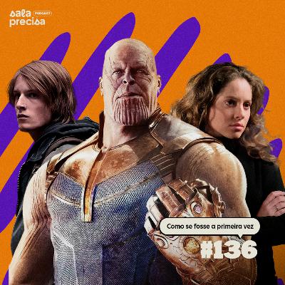 Como se fosse a primeira vez | #136