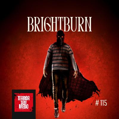 #115 - Brightburn | Terror Sem Medo Podcast