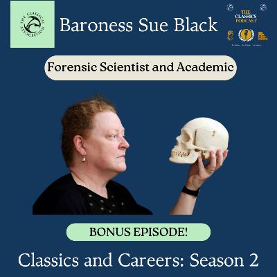 Prof. Dame Sue Black, Forensic Scientist: Classics & Careers
