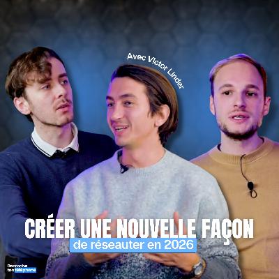 Victor Linder : Créer une nouvelle façon de réseauter en 2026 - Décroche ton téléphone