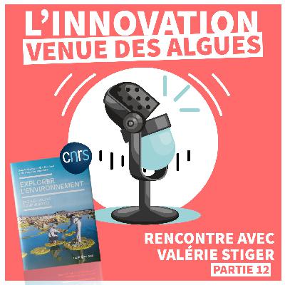 EXPLORER L'ENVIRONNEMENT | L'innovation venue des algues ! [Épisode 12]