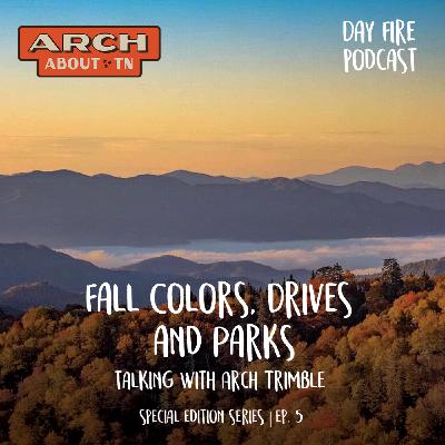 Arch About TN: Fall Colors-Drives-Parks! Ep. 5