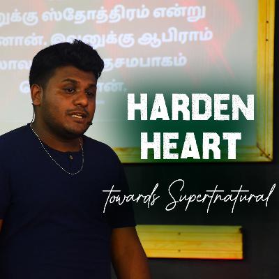 Harden Heart towards Supertnatural | Steevan Mj | NCC CHURCH SRILANKA Harden Heart towards Supertnatural | Steevan Mj | NCC CHURCH SRILANKA