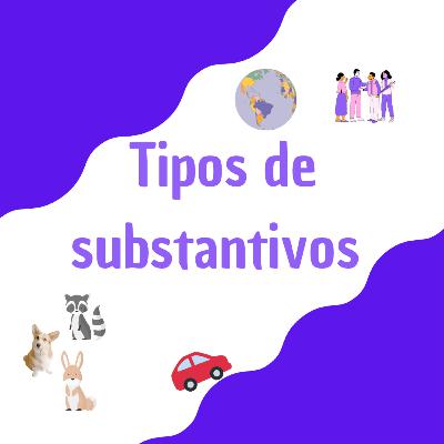 Tipos de substantivos Tipos de substantivos