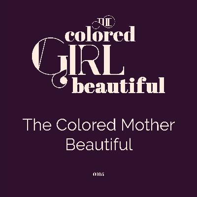 S1E5: The Colored Mother Beautiful