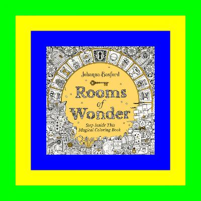 READ/DOWNLOAD@? Rooms of Wonder: Step Inside This Magical Coloring Book E-book full