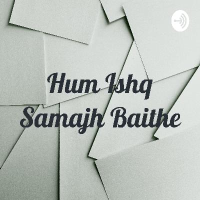 Hum ishq samajh baithe