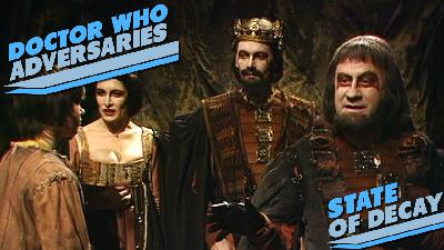 Doctor Who Adversaries – State of Decay