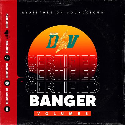 Certified Banger Volume 8 [Clean]