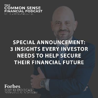 Special Announcement: 3 Insights Every Investor Needs to Help Secure Their Financial Future