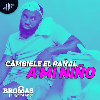 Cámbiele el pañal a mi niño | Bromas telefónicas Cámbiele el pañal a mi niño | Bromas telefónicas