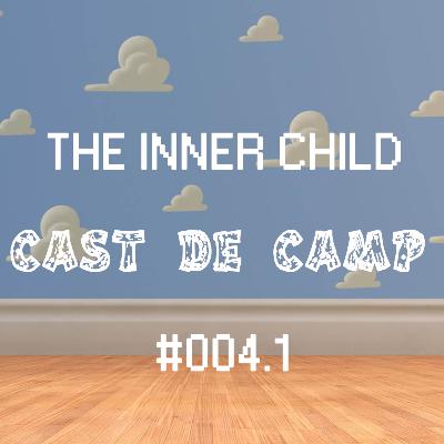 The Inner Child - #004.1 - Cast de Camp