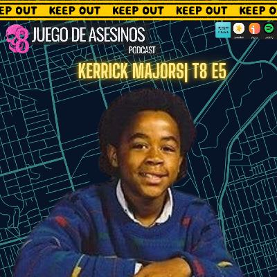 Kerrick Majors| T8 E5