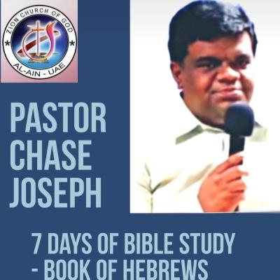Bible Study on the Book of Hebrews- Pastor Chase Joseph - Final Day