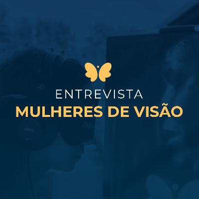 ENTREVISTA MULHERES DE VISÃO - DENISE SANTOS