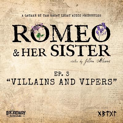Ep. 3 - VILLAINS AND VIPERS Ep. 3 - VILLAINS AND VIPERS