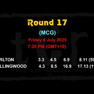 TCR 2025: Round 17 ~ Carlton vs Collingwood