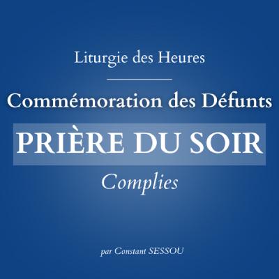 2 nov 2025 - Prière du soir, Complies (Pour tout les défunts) 2 nov 2025 - Prière du soir, Complies (Pour tout les défunts)