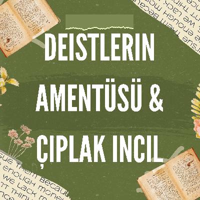 Deistlerin Amentüsü ve Çıplak İncil (Londra, 1690) Deistlerin Amentüsü ve Çıplak İncil (Londra, 1690)