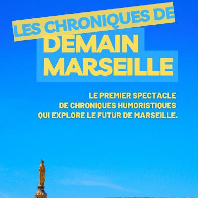 Les Chroniques de Demain Marseille du 4 mai 2025